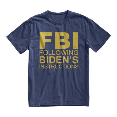 Following Biden's Instructions T-Shirt