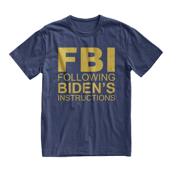 Following Biden's Instructions T-Shirt